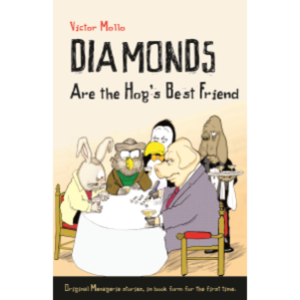 Diamonds are the Hog's Best Friend