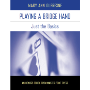 Playing a Bridge Hand: Just the Basics