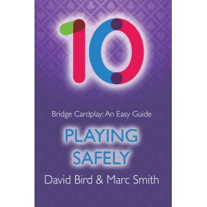 Bridge Cardplay: An Easy Guide - 10. Playing Safely