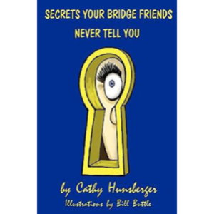 Secrets Your Bridge Friends Never Tell You
